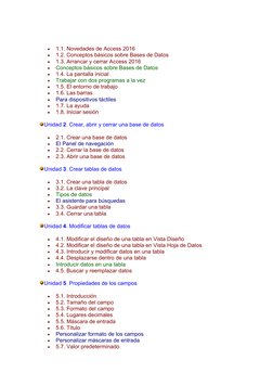 
1.1. Novedades de Access 2016

1.2. Conceptos básicos sobre Bases de Datos

1.3. Arrancar y cerrar Access 2016

Concepto
