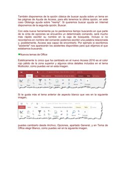 También disponemos de la opción clásica de buscar ayuda sobre un tema en
las páginas de Ayuda de Access, para ello tenemos la