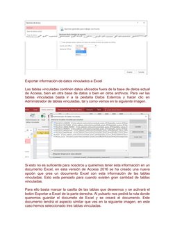 Exportar información de datos vinculados a Excel
Las tablas vinculadas continen datos ubicados fuera de la base de datos actu