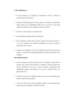 CARACTERISTICAS 
 
• 
Un único docente es el encargado y responsable de llevar y manejar el 
ecosistema del centro educat