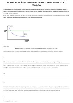 NA PRECIFICAÇÃO BASEADA EM CUSTOS, O ENFOQUE INICIAL É O
PRODUTO.
A partir dele e de seus custos, chega-se ao preço de venda,