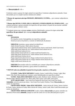 GRUPO PIENSOS BASURA O NUTRITIVOS
— Descartados 0 - 4 — 
Contienen carnes y grasas de origen animal sin especificar. Contiene