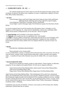 GRUPO PIENSOS BASURA O NUTRITIVOS
—  GAMA MUY ALTA   10 – 8,5   — 
No contienen ningún tipo de cereal y tienen un nivel alto