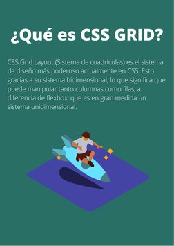 CSS Grid Layout (Sistema de cuadrículas) es el sistema
de diseño más poderoso actualmente en CSS. Esto
gracias a su sistema b
