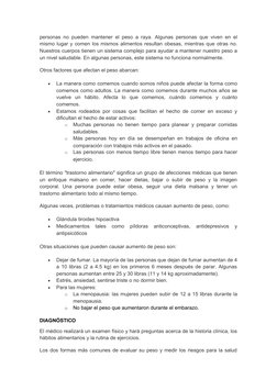 personas no pueden mantener el peso a raya. Algunas personas que viven en el
mismo lugar y comen los mismos alimentos resulta