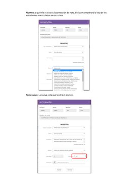 Alumno: a quién le realizarás la corrección de nota. El sistema mostrará la lista de los 
estudiantes matriculados en esta cl