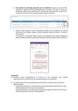 6. Para atender las solicitudes generadas por los estudiantes ingresa a la sección “Mis 
solicitudes”, ingresa los filtros de