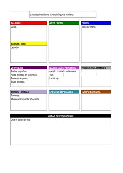 La calzada está sola y tranquila por la mañana.
TALENTO
ARTE / DECO
PROPS
Luisa.
Bolso de mano.
EXTRAS / BITS
Leandro.
VESTUA