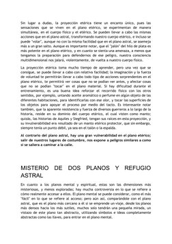 Sin lugar a dudas, la proyección etérica tiene un encanto único, pues las
sensaciones que se viven en el plano etérico, se ex