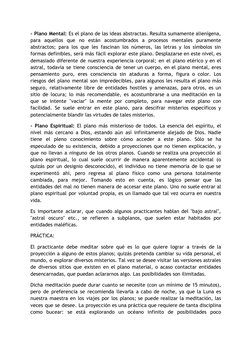 - Plano Mental: Es el plano de las ideas abstractas. Resulta sumamente alienígena,
para aquellos que no están acostumbrados a