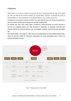 A Empresa 
Delta Cafés é uma marca e empresa portuguesa de torra e empacotamento de café. Foi fundada
em 1961 por Manuel Rui