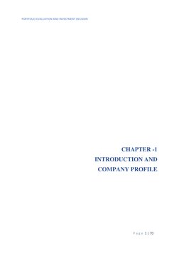 PORTFOLIO EVALUATION AND INVESTMENT DECISION 
 
P a g e  1 | 70 
 
 
 
 
 
 
 
 
 
 
 
 
 
CHAPTER -1 
INTRODUCTION AND  
C