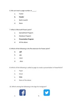 6. We can insert a page number at _____.
a.          Footer
b.
Header
c.
Both A and B
d.
None
7. What is Microsoft Power poin