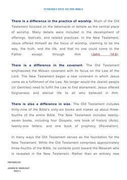 INTRODUCTION TO THE BIBLE
There is a difference in the practice of worship. Much of the Old
Testament focused on the tabernac