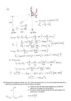 12. Situamos tres cargas de valores +Q, +Q y –2Q en los puntos (4,0), (-4, 0) y (0,6) respectivamente de un 
sistema de coord