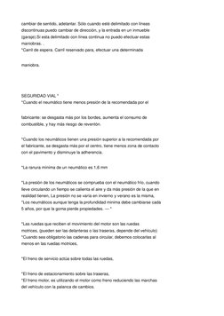 cambiar de sentido, adelantar. Sólo cuando esté delimitado con líneas 
discontinuas puedo cambiar de dirección, y la entrada