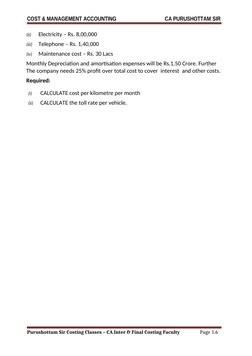 COST & MANAGEMENT ACCOUNTING                                    CA PURUSHOTTAM SIR
(ii)
Electricity – Rs. 8,00,000
(iii)
Tele