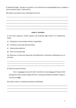 4. Segundo Ondjaki, “Receber um prémio é um acréscimo de responsabilidade para o trabalho e
para as próximas obras”. (linhas