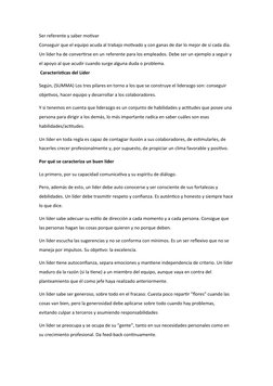 Ser referente y saber motivar
Conseguir que el equipo acuda al trabajo motivado y con ganas de dar lo mejor de sí cada día.