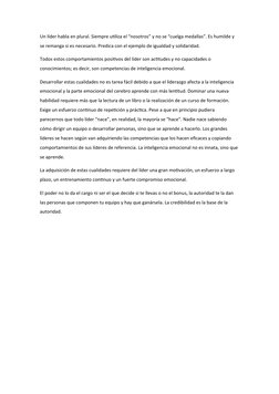 Un líder habla en plural. Siempre utiliza el “nosotros” y no se “cuelga medallas”. Es humilde y 
se remanga si es necesario.