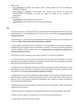 o Moco cervical.  
 
Fase proliferativa: más filante, más espeso y menos cristalino (aquel moco que se extiende por 
complet