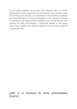 En este trabajo podemos ver un tema muy interesante Qué es el Estrés
postraumático,causas, consecuencias y los Problemas que