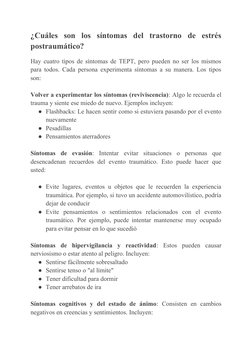 ¿Cuáles  son  los  síntomas  del  trastorno  de  estrés
postraumático?
Hay cuatro tipos de síntomas de TEPT, pero pueden no s