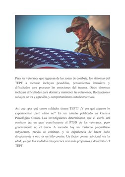 Para los veteranos que regresan de las zonas de combate, los síntomas del
TEPT  a  menudo  incluyen  pesadillas,  pensamiento