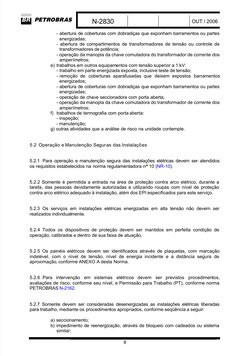  
 
N-2830
OUT / 2006
 
8
- abertura de coberturas com dobradiças que exponham barramentos ou partes
energizadas;
- abertura