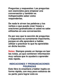 Preguntas y respuestas: Las preguntas 
son esenciales para empezar una 
conversación y también es 
indispensable saber cómo