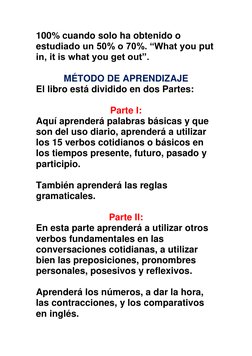 100% cuando solo ha obtenido o 
estudiado un 50% o 70%. “What you put 
in, it is what you get out”. 
 
MÉTODO DE APRENDIZAJE