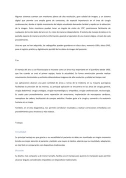 Algunos sistemas cuentan con monitores planos de alta resolución, gran calidad de imagen, y un sistema
digital  que  permite