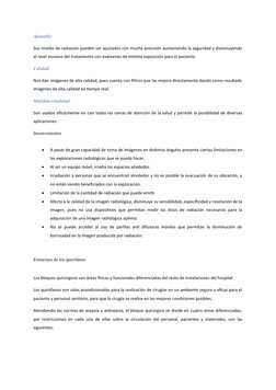 Ajustable: 
Sus niveles de radiación pueden ser ajustados con mucha precisión aumentando la seguridad y disminuyendo
el nivel