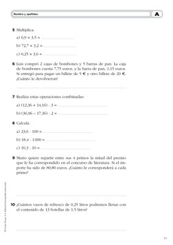 71
© Grupo Anaya, S. A. Material fotocopiable autorizado.
A
Nombre y apellidos:
5	Multiplica.
a) 6,9 × 3,5 = 
b) 72,7 × 3,2 =