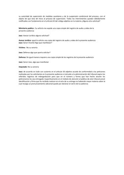 su autoridad de supervisión de medidas cautelares y de la suspensión condicional del proceso, con el
objeto de que ésta dé in