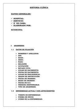 HISTORIA CLÍNICA 
 
DATOS GENERALES: 
 
 HOSPITAL:  
 SERVICIO:  
 N° DE CAMA:  
 ELABORADO POR: 
 
ECTOSCOPIA: