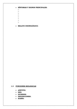 • SÍNTOMAS Y SIGNOS PRINCIPALES: 
o   
o   
o  
o   
o   
o   
o  
o  
 
• RELATO CRONOLÓGICO: