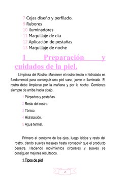 2
7 Cejas diseño y perfilado.
9 Rubores
10 Iluminadores
11 Maquillaje de dia
12 Aplicación de pestañas 
13 Maquillaje de noch