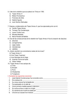 6. Líder de la rebelión que se sublevó en Tinta en 1780: 
a) Túpac Amaru II 
b) Mateo Pumacahua 
c) Francisco de Zela 
d) G