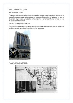BANCO POPULAR QUITO 
ARQ RAFAEL VELEZ 
Proyecto realizado en colaboración con varios arquitectos e ingenieros. Involucra su
