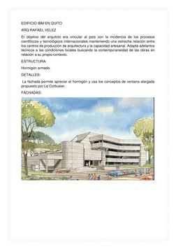 EDIFICIO IBM EN QUITO 
ARQ RAFAEL VELEZ 
El objetivo del arquitcto era vincular al país con la incidencia de los procesos 
ci