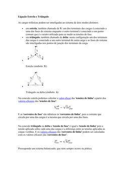 (http://pt.wikipedia.org/wiki/Ficheiro:AC_delta_connection.svg)Ligação Estrela e Triângulo
As cargas trifásicas podem ser in