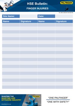 HSE Bulletin:
FINGER INJURIES
“ONE PALFINGER”
“ONE WITH SAFETY”
Name
Signature
Name
Signature
Site Name:
Date:
PAL-AMEI-G-QHS