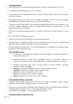 Cambridge Primary 
•
Cambridge Primary is an international education program, typically for young students (5 to 11 years).