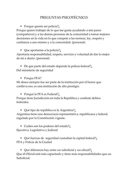 PREGUNTAS PSICOTÉCNICO: 
 
 Porque querés ser policía?¿ 
Porque quiero trabajar de lo que me gusta ayudando a mis pares 
(co