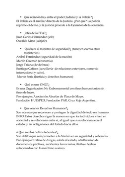  Qué relación hay entre el poder Judicial y la Policía?¿ 
El Policía es el auxiliar directo de la Justicia. ¿Por qué? La pol