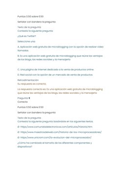 Puntúa 0.50 sobre 0.50 
Señalar con bandera la pregunta 
Texto de la pregunta 
Contesta la siguiente pregunta 
¿Qué es Twitte