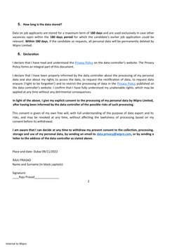 Internal to Wipro
5. How long is the data stored? 
 
Data on job applicants are stored for a maximum term of 180 days and are