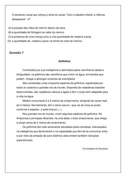 O elemento visual que reforça o tema do cartaz “Com o trabalho infantil, a infância 
desaparece” é? 
 
(A) a posição das mã