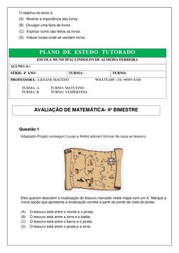 O objetivo do texto é: 
     (A)   Mostrar a importância dos livros. 
     (B)   Divulgar uma feira de livros 
     (C)   Exp